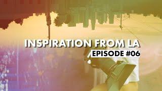 Inspiration From LA - EP 06 MICHAEL DISPENZA