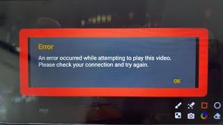 Fix Error An error occurred while attempting to play this video Please check your connection and try