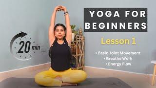 Yoga For Beginners 20 Minutes | Lesson 1 | Basic Joint Movement , Energy Flow