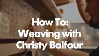 How to: weaving with Christabel Balfour