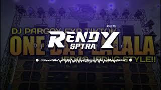 DJ ONE DAY LALALA SPESIAL MALAM TAHUN BARU 2023 || DJ RENDY SPTRA