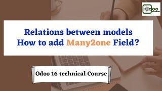 How to add Many2one field in Odoo 16 | Relation between Models