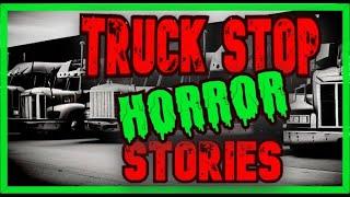 TRUE TRUCK STOP HORROR STORIES