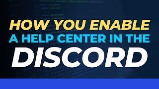 how to enable a help center in the discord