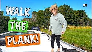 Conquering my FEAR of the PLANK! Boat UPDATES & NEW Tasks | 166