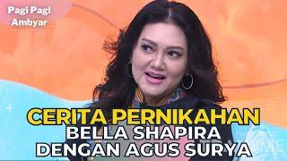 Cerita Pernikahan Bella Shapira Dengan Agus Surya | PAGI PAGI AMBYAR (9/12/22) P1