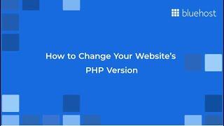 How to Change Your Website's PHP Version on Bluehost