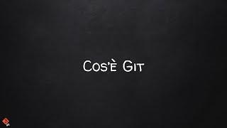 Tutorial Git Ita - Lezione 2 - Cos'è Git