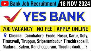 Bank Job | Yes Bank | 700 Job Vacancy | Recruitment 18 NOV 2024 | No Fee | Any Degree | in tamil