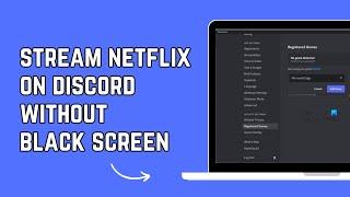 How to Stream Netflix on Discord Without Black Screen [NEW METHOD]