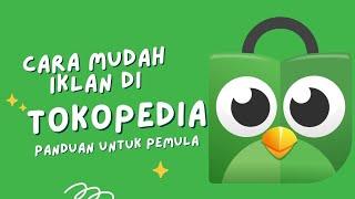 How to Create Ads on Tokopedia | TopAds Guide for Beginners