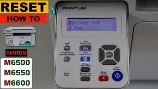 Pantum Printer M6500, M6550, M6600 Reset Settings !