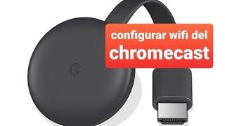 Configurar el Wifi del Google Chromecast por segunda vez