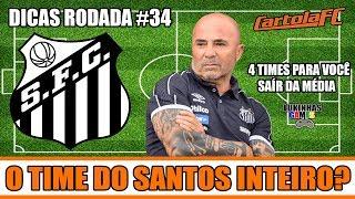 CARTOLA FC DICAS RODADA #34 - TIME DO SANTOS INTEIRO?