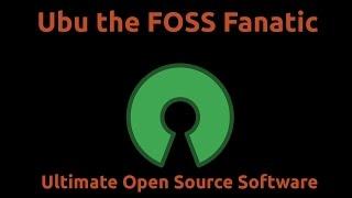 Ubu the FOSS Fanatic - FOSS I use Everyday