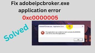 How to FIx adobeipcbroker exe application error 0xc0000005