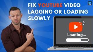 How to Fix YouTube Videos Lagging or Loading Slowly [2024 New]