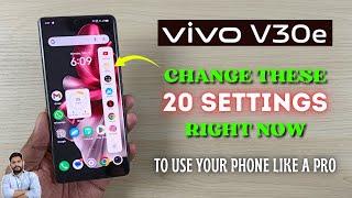 Vivo V30e 5G : Change These 20 Settings Right Now