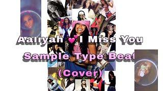 Aaliyah I Miss You Sample Type Beat (cover) #dontowncopyrighttomusic