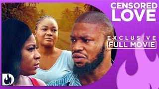 Censored Love - Exclusive Blockbuster Nollywood Passion Movie Full