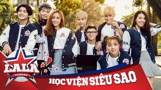 LA LA SCHOOL - Học Viện Siêu Sao | Giấc Mơ Âm Nhạc (Music Video)