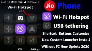 Jio Phone Wi-Fi Hotspot & Usb tethering & Gps  new update | jio phone custom launcher install