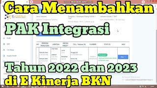 Cara Mudah Menambahkan PAK Integrasi Tahun 2022 dan 2023 di E Kinerja BKN