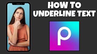How To Underline Text In PicsArt | Step By Step Guide - PicsArt Tutorial