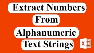 How To Extract Numbers From Mixed Alphanumeric Text Strings In Excel