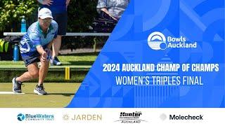 2024 BOWLS AUCKLAND CHAMP OF CHAMPS WOMEN'S TRIPLES FINAL