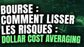 BOURSE : Comment lisser les risques - Dollar Cost Averaging