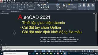 AutoCAD 2021 | Thiết lập giao diện AutoCAD Classic - Tùy chọn option - tạo CAD mẫu.