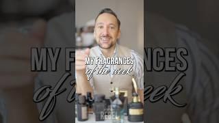 MY FRAGRANCES OF THE WEEK! Best Men’s Fragrances #mensfragrances #menscologne