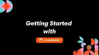 Getting Started with CodeRabbit | AI Code Reviews