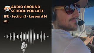 Audio Ground School: IFR - Section 2 - Lesson 14: Horizontal Situation Indicator (HSI)