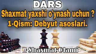 Shaxmat bo'yicha DARSLIK | 1-Qism : Debyut asoslari | @shoxvamot