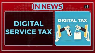 DIGITAL SERVICE TAX - IN NEWS