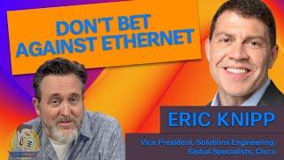 Don't Bet Against Ethernet: Eric Knipp on TechWiseTV