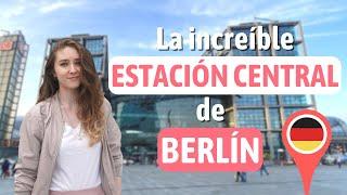 NO te PIERDAS en la ESTACIÓN CENTRAL de BERLÍN 