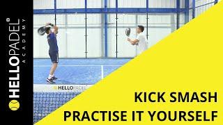 The Kick Smash in PADEL - Practise it yourself - By Mauri Andrini