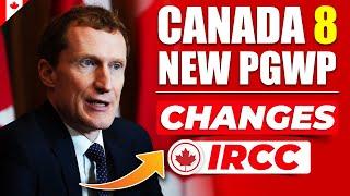 Canada IRCC New Announcement : 8 New PGWP Changes For International Students | Canada New Updates