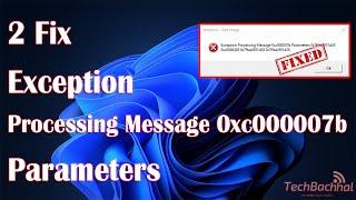 Exception Processing Message 0xc000007b Parameters In Windows - 2 Fix How To