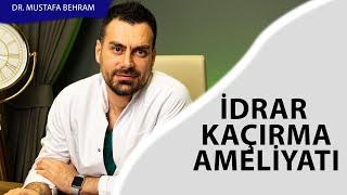 İDRAR KAÇIRMA AMELİYATI