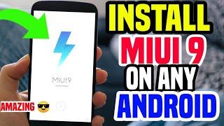 install MIUI 9 System in Any Android Phone || Latest  MiUi 9  || Amazing Features