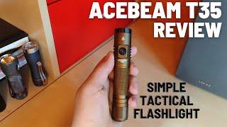 Acebeam T35 Review - Simple Tactical Flashlight with SFT40 and 18650 battery