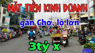 Bán gấp nhà mặt tiền kinh doanh ngay kế Chợ, gần Thủ Đức TPHCM. 3tỷ x. #289