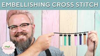 How to Add Embellishments to Cross Stitch | Caterpillar Cross Stitch