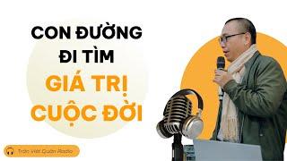 #Radio - Con đường đi tìm GIÁ TRỊ CUỘC ĐỜI - Bước Đầu Khám Phá Chính Mình | Trần Việt Quân
