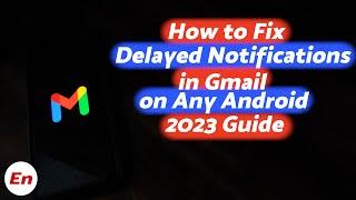 Fix Gmail Notifications Not Showing or Working on Any Android | Gmail Delayed Notifications | 2023