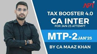 CA Inter Jan' 25 | Tax Booster 4.0 | MTP 02 Jan 25 | BY CA Maaz Khan Sir